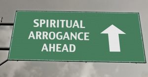 Read more about the article SPIRITUAL ARROGANCE